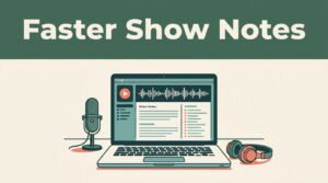 podcast show notes
