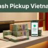 How to Send Cash Pickup to Vietnam Using Remitly