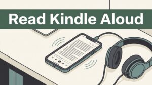 Kindle Read Aloud With Speechify: A Practical Setup Guide