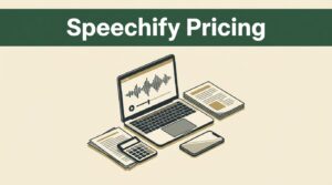 Read The Speechify Pricing Review Before Buying