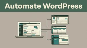 Laptop dashboard linked to a CRM, spreadsheet, and team chat beneath an Automate WordPress banner.