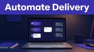 Laptop displays client workflow cards beneath an “Automate Delivery” headline.