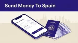 Smartphone, Spanish passport, and euro notes arranged beneath a blue Send Money To Spain banner.