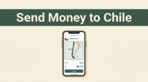 Smartphone showing a money transfer interface with Chile highlighted on a map.