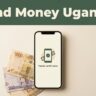 A smartphone and Ugandan shilling notes beneath a green money transfer banner.