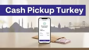 Remitly cash pickup Turkey