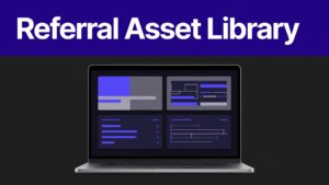 Laptop showing a referral dashboard with banners, screenshots, guidance, and tracked links.