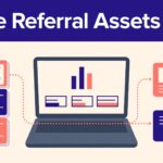 Workspace with a laptop, referral dashboard, campaign assets, and an indigo “Share Referral Assets” header.