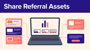 Workspace with a laptop, referral dashboard, campaign assets, and an indigo “Share Referral Assets” header.